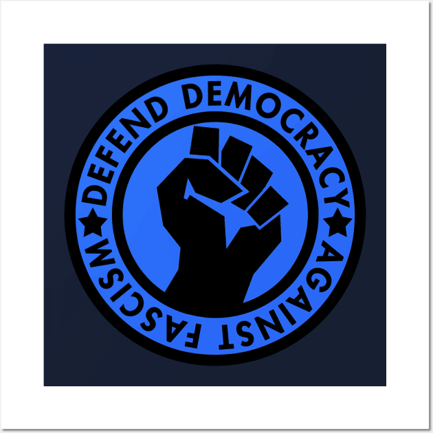 Defend Democracy Against Fascism Wall Art by Tainted